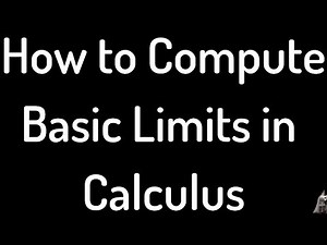 How to Compute Basic Limits in Calculus
