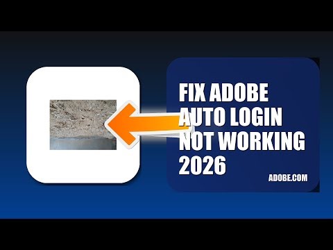 How To Fix Adobe Auto Login Not Working 2026