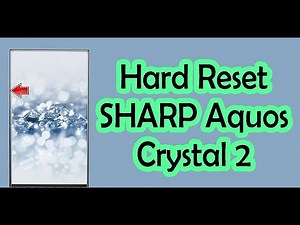 Hard Reset SHARP Aquos Crystal 2