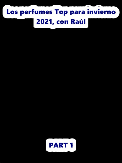 Los perfumes Top para invierno 2021, con Raúl (1)