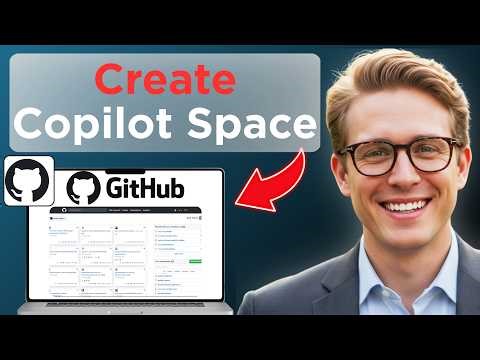 How To Create Your First GitHub Copilot Space (Easy Guide)
