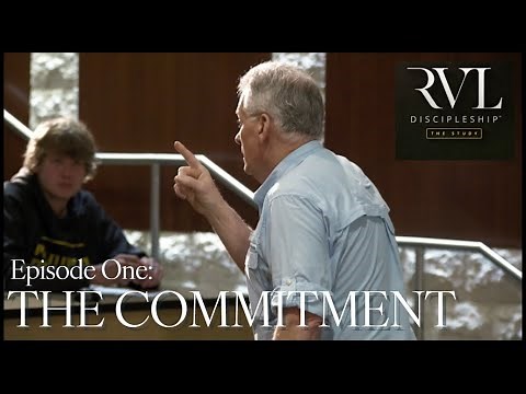 RVL Discipleship: The Study - 1.1 The Commitment