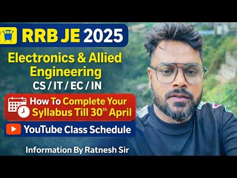 || RRB JE - 2025 || Today's 15 March How to Cover Syllabus till 30th April EC/CS/IT/I&C Ratnesh Sir