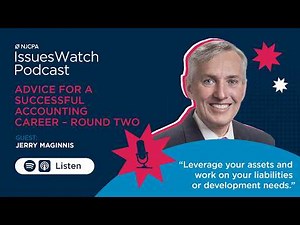 Advice for a Successful Accounting Career – Round Two | IssuesWatch Podcast