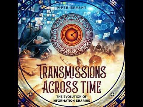 Transmissions Across Time: The Evolution of Information Sharing - Piper Bryant