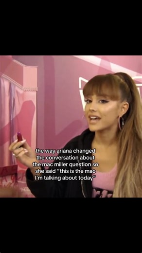 The way Ariana changed the conversation saying, "This is the Mac, I am gonna talk about today"💔