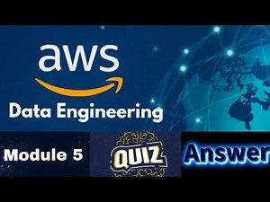 AWS Academy Data Engineering Course : Module 5 Quiz Answer