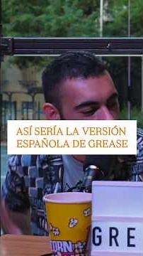 Así sería el REPARTO ESPAÑOL de Grease 🇪🇦
