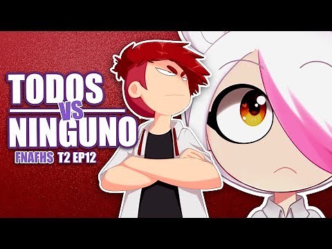 ALL OR NONE OF US | SERIE ANIMADA | #FNAFHS - T2 EP12
