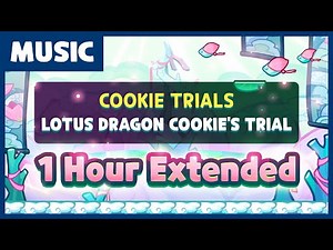 Cookie Run OST - Lotus Dragon Cookie's Trial (1h extended)