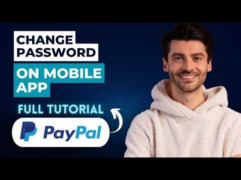How to Change PayPal Password On Mobile App [2026 Full Guide]