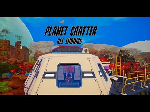 Planet Crafter All 3 Endings