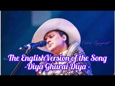 Diya Ghurai Diya (English Version) || Zubeen Garg || Assamese Song English Version