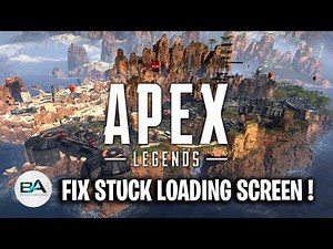 FIX Apex Legends STUCK LOADING SCREEN [ Infinite Loading Screen ]