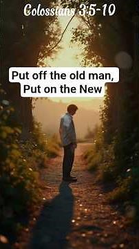 Colossians 3:5-10 | Put Off the Old Man, Put On the New