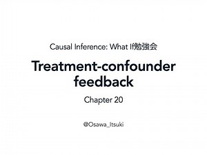 Chapter 20 Treatment-confounder feedback（『Causal Inference: What If』勉強会）