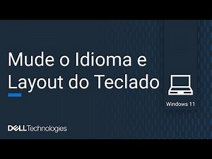 Como configurar idioma e teclado no Windows 11 (Dell Oficial)