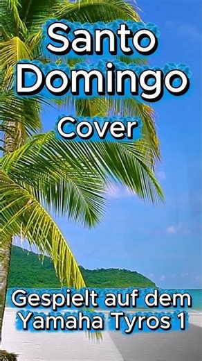Santo Domingo (Flippers) Cover @Yamaha Tyros1