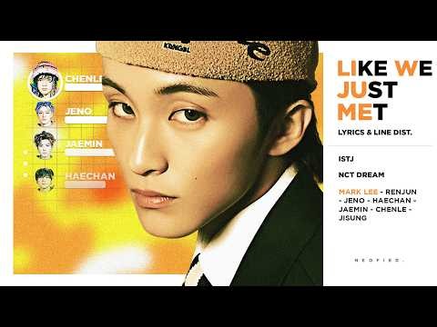 NCT Dream - Like We Just Met (Color Coded Lyrics & Line Distribution)