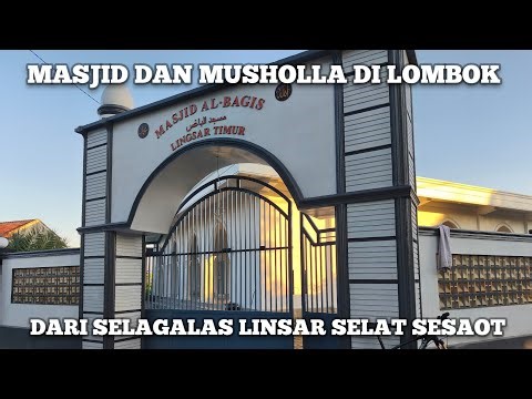 MASJID DI PULAU LOMBOK, DARI SELAGALAS-LINSAR-SELAT-SESAOT