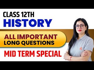 Class 12 History Important Long Questions | CBSE Board Exam 2024