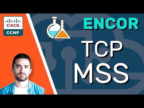 CCNP ENCOR // TCP MSS (LAB) // ENCOR 350-401 Complete Course