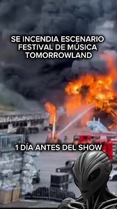 Se incendia escenario principal de Tomorrowland #tomorrowland #incendio #misterio #conspiracion #musicaelectronica | Aliens y Conspiración
