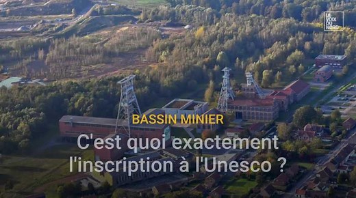 L'inscription du Bassin minier au Patrimoine mondial de l'UNESCO
