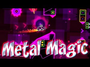 "Metal Magic" by BranSilver | Geometry Dash Weekly Demon #124 [2.11]