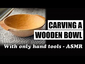 Carving a wooden bowl-from log to bowl using only hand tools. ASMR Carving sounds only, no talking.