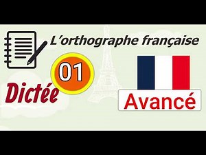 L’orthographe française - Dictée (Avancé ) 01