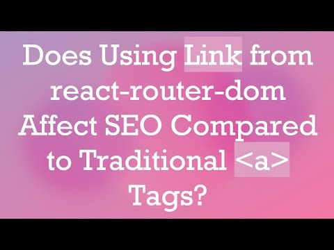Does Using Link from react-router-dom Affect SEO Compared to Traditional a Tags?