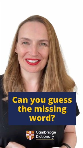 🧠 Challenge time! Can you guess the missing word? Share your answer in the comments. 👇 #LearnEnglish #CambridgeDictionary | Cambridge Dictionary