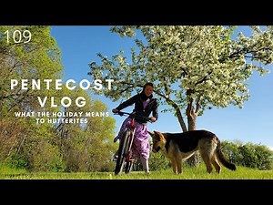 Pentecost DITL--what the holiday means to the Hutterites..vlog 109