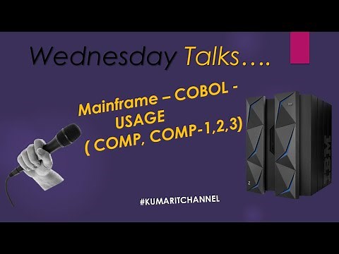COBOL - Wednesday talk on a new Topic - USAGE Clause - DISPLAY, COMP, COMP-1 , COMP-2 , COMP-3