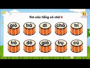 Trò Chơi Chữ Cái T t - Tr tr | Tiếng Việt 1 - sách KNTT | Nguyễn Thị Lan Anh
