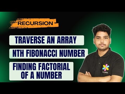 Traverse an Array Using Recursion | Find Nth Fibonacci Number | Finding Factorial of a Number