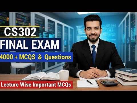 CS302 Final Term Exam 2026 🔥 Important MCQs & Most Expected Questions | VU
