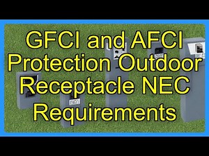 GFCI and AFCI Protection Outdoor Receptacle NEC Requirements