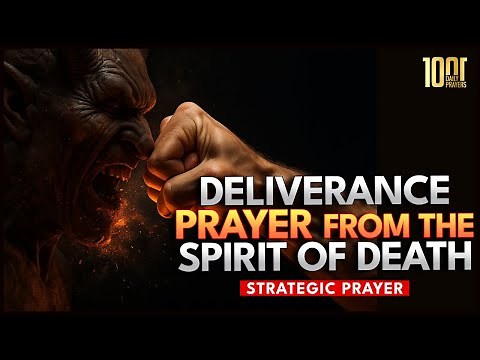 Deliverance Prayer From The Spirit of Death | Against Untimely Death