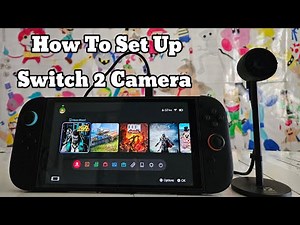 How To Set Up Switch 2 Camera