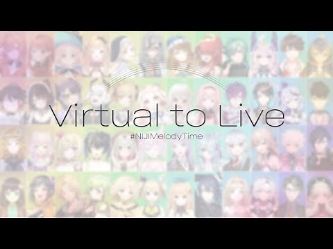 【#NIJIMelodyTime】 Virtual to LIVE 【にじさんじ国際歌リレー企画】