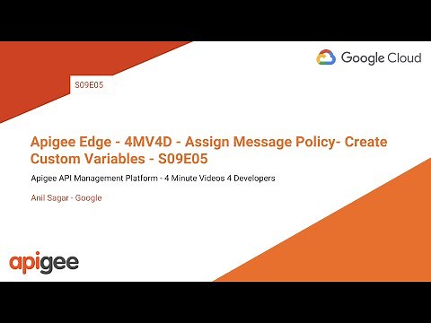 Apigee Edge - 4MV4D - Assign Message Policy- Create Custom Variables - S09E05
