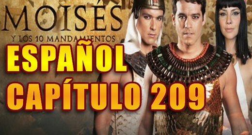 Capitulo 209 Moisés y Los 10 Mandamientos idioma español Latino full HD