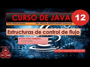 12. Curso de Java - Estructuras de Control de Flujo