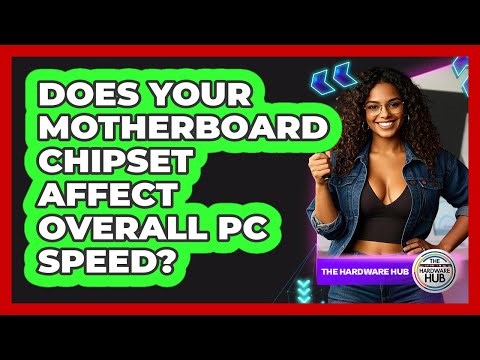 Does Your Motherboard Chipset Affect Overall PC Speed? - The Hardware Hub