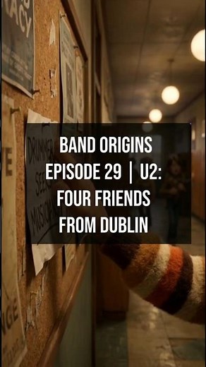 Band Origins Episode 29 | U2: Four Friends from Dublin