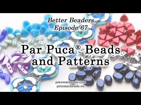 Par Puca® Beads and Patterns - Better Beader Episode by PotomacBeads