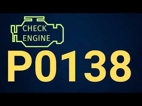 P0138 O2 Sensor Circuit High Voltage Bank 1, Sensor 2 - Causes, Symptoms & Fix