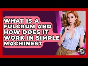 What Is A Fulcrum And How Does It Work In Simple Machines? - The Everyday Why